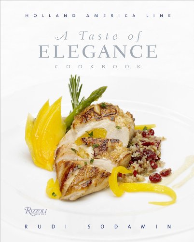 A Taste of Elegance: Culinary Signature Collection, Volume II Holland America Line (v. 2) by Rudi Sodamin