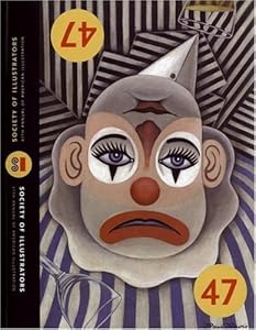 Illustrators 47: The 47th Annual of American Illustration by Society of Illustrators