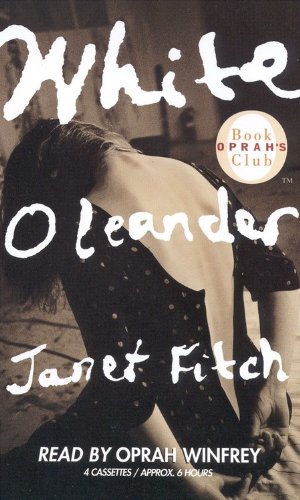 White Oleander: A Novel by Janet Fitch