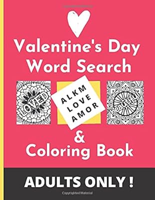 Valentine’s Day Word Search & Coloring Book. Adults Only!: Large Print Activity Book For Couples, Unique Alternative To Valentine’s Day Gifts Greeting Card.