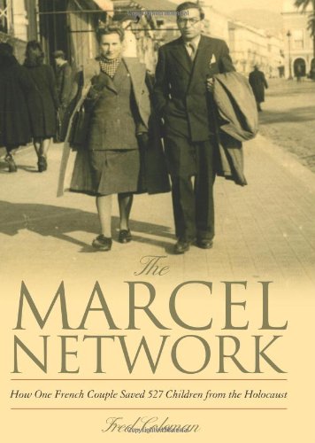 The Marcel Network: How One French Couple Saved 527 Children from the Holocaust by Fred Coleman