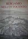 Bergamo nell'Ottocento presentazione di Filippo Maria Pandolfi