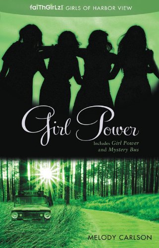 Girl Power (Faithgirlz / Girls of 622 Harbor View) by Melody Carlson