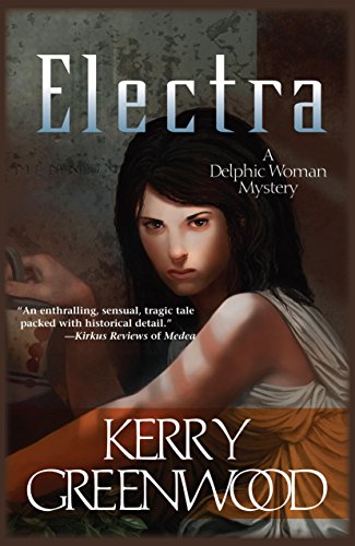 Electra: A Delphic Woman Mystery by Kerry Greenwood