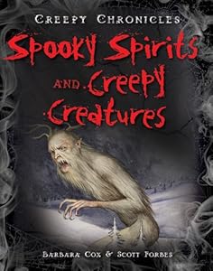 Spooky Spirits and Creepy Creatures by Barbara Cox 
			
			
		
		
		
       	 
       		
       			,