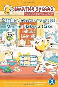 Martha habla: Martha hornea un pastel / Martha Speaks: Martha Bakes a Cake Reader