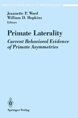 Primate Laterality: Current Behavioral Evidence of Primate Asymmetries (Recent Research in Psychology)