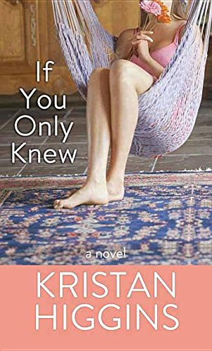 If You Only Knew by Kristan Higgins