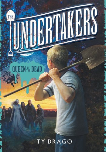 Undertakers: Queen of the Dead by Ty Drago