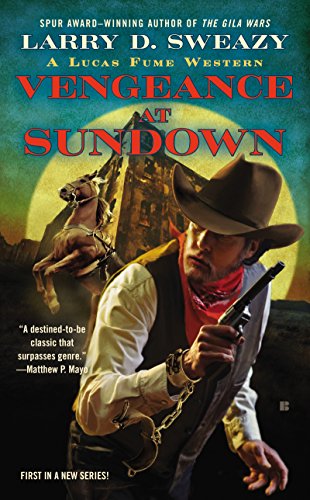 Vengeance at Sundown by Larry D. Sweazy