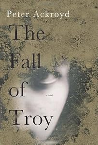 The Fall of Troy: A Novel
