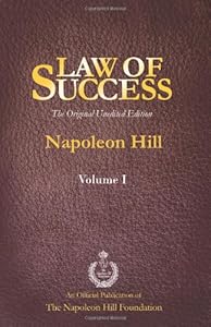 Law of Success Volume I: The Original Unedited Edition