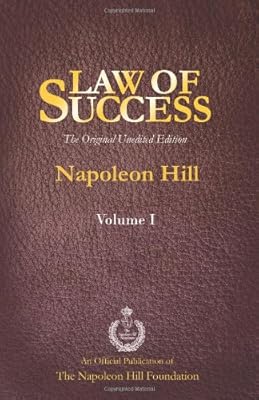 Law of Success Volume I: The Original Unedited Edition