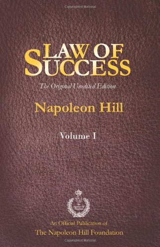 Law of Success Volume I: The Original Unedited Edition by by Napoleon Hill