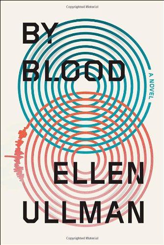 By Blood: A Novel by Ellen Ullman