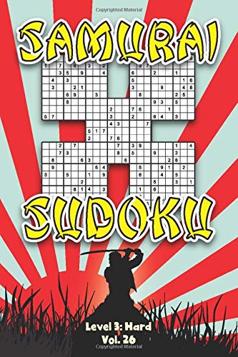 Samurai Sudoku Level 3: Hard Vol. 26: Play Samurai Sudoku With Solutions 9x9 Grids Overlap Hard Level Volumes 1-40 Sudoku Variation Travel Paper ... Challenge Genius All Ages Kids to Adult Gift by Brainiac Sudoku