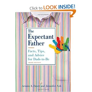 The Expectant Father: Facts, Tips, and Advice for Dads-to-Be (New Father Series)