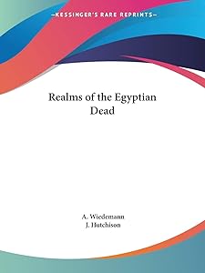 Realms of the Egyptian Dead by A Wiedemann