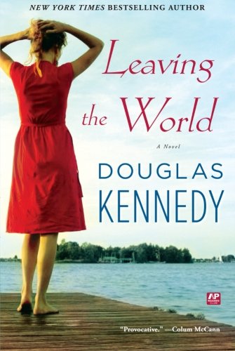 Leaving the World: A Novel by Douglas Kennedy