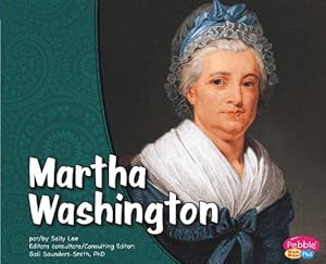 Martha Washington/Martha Washington (Pebble Plus Bilingue/Bilingual: Primeras Damas/First Ladies) (Spanish Edition)