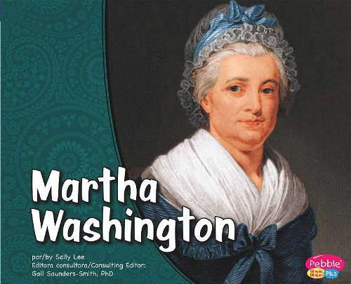 Martha Washington/Martha Washington (Pebble Plus Bilingue/Bilingual: Primeras Damas/First Ladies) (Spanish Edition) by Sally Lee