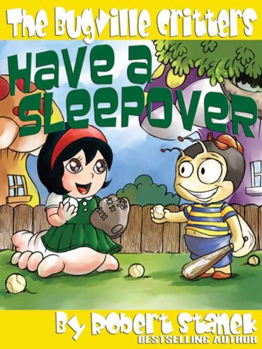 Have a Sleepover (Bugville Critters) by Robert Stanek