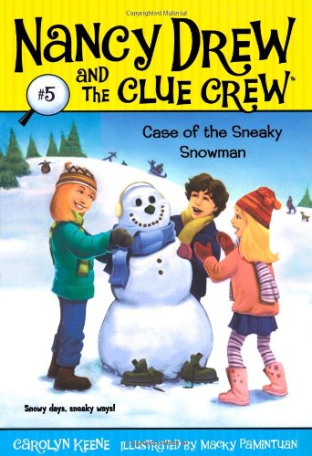 Case of the Sneaky Snowman (Nancy Drew and the Clue Crew #5) by Carolyn Keene
