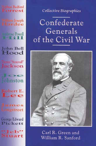 Confederate Generals of the Civil War (Collective Biographies) by Carl R. Green
