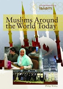 Muslims Around the World Today (Understanding Islam)