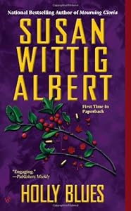 Holly Blues (China Bayles Mystery)