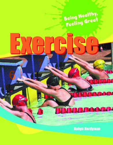 Exercise (Being Healthy, Feeling Great) by Robyn Hardyman