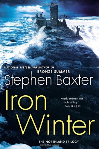 Iron Winter: The Northland Trilogy by Stephen Baxter
