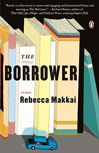 The Borrower: A Novel by Rebecca Makkai
