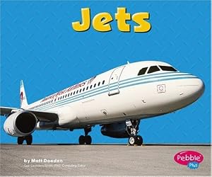 Jets (Pebble Plus: Mighty Machines)