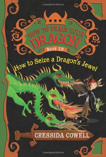 How to Train Your Dragon: How to Seize a Dragon's Jewel by Cressida Cowell