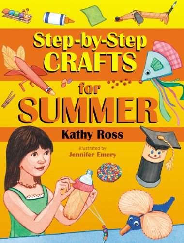 Step-by-Step Crafts for Summer by Kathy Ross