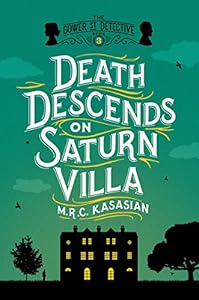 Death Descends on Saturn Villa: The Gower Street Detective: Book 3