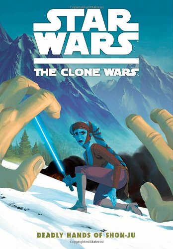 Star Wars: The Clone Wars - Deadly Hands of Shon-Ju by Jeremy Barlow