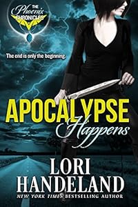 Apocalypse Happens: The Phoenix Chronicles