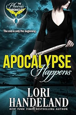 Apocalypse Happens: The Phoenix Chronicles
