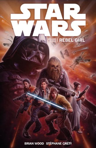 Star Wars Volume 3: Rebel Girl by Brian Wood