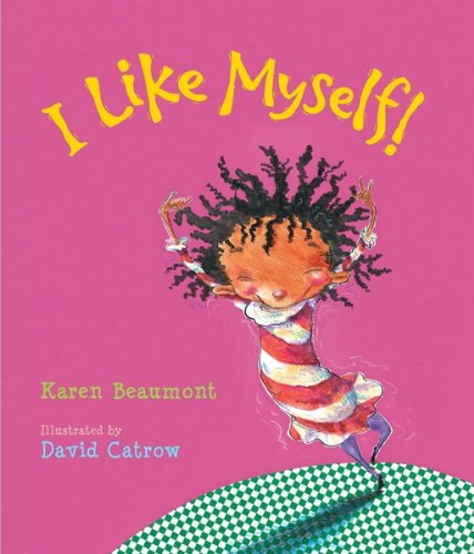 I Like Myself! by Karen Beaumont