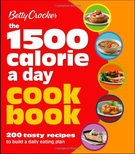 Betty Crocker 1500 Calorie a Day Cookbook by Betty Crocker