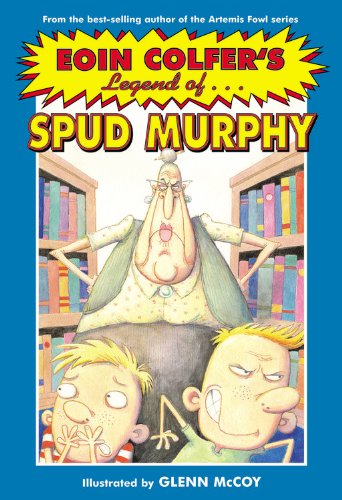 Eoin Colfer's Legend Of. Spud Murphy