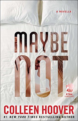 Maybe Not: A Novella by Colleen Hoover