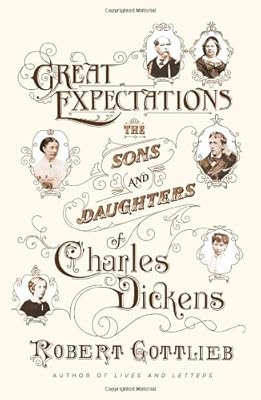 Great Expectations: The Sons and Daughters of Charles Dickens
