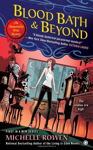 Blood Bath &amp; Beyond: An Immortality Bites Mystery by Michelle Rowen