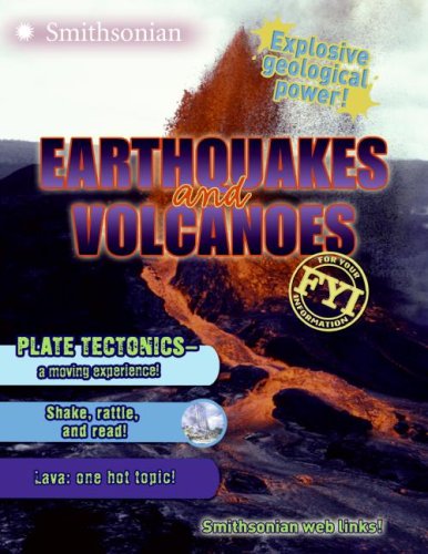 Earthquakes and Volcanoes FYI (FYI: For Your Information) by Melissa Stewart