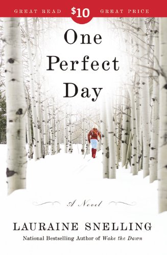 One Perfect Day: A Novel by Lauraine Snelling