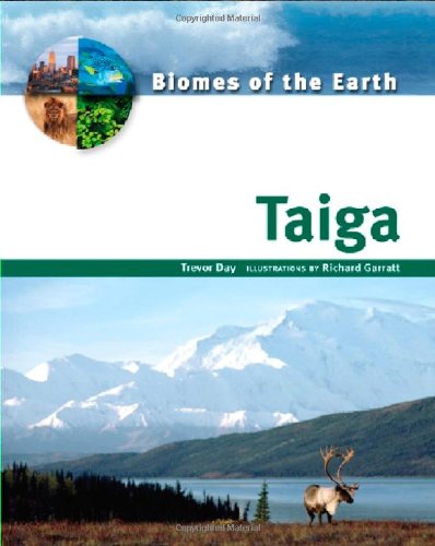 Taiga (Biomes of the Earth) by Trevor Day